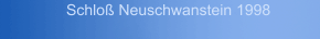 Schloß Neuschwanstein 1998