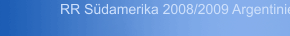 RR Südamerika 2008/2009 Argentinien