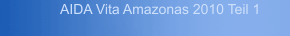 AIDA Vita Amazonas 2010 Teil 1