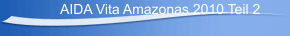 AIDA Vita Amazonas 2010 Teil 2