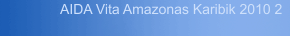 AIDA Vita Amazonas Karibik 2010 2