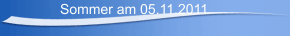 Sommer am 05.11.2011