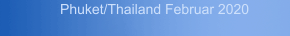 Phuket/Thailand Februar 2020