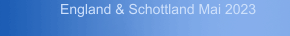 England & Schottland Mai 2023