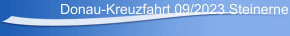 Donau-Kreuzfahrt 09/2023 Steinerne Tor