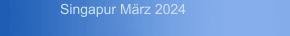 Singapur März 2024