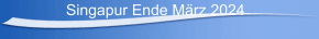 Singapur Ende März 2024