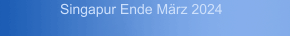 Singapur Ende März 2024