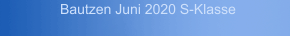 Bautzen Juni 2020 S-Klasse