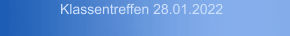 Klassentreffen 28.01.2022